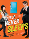 Cover image for Trouble Never Sleeps
